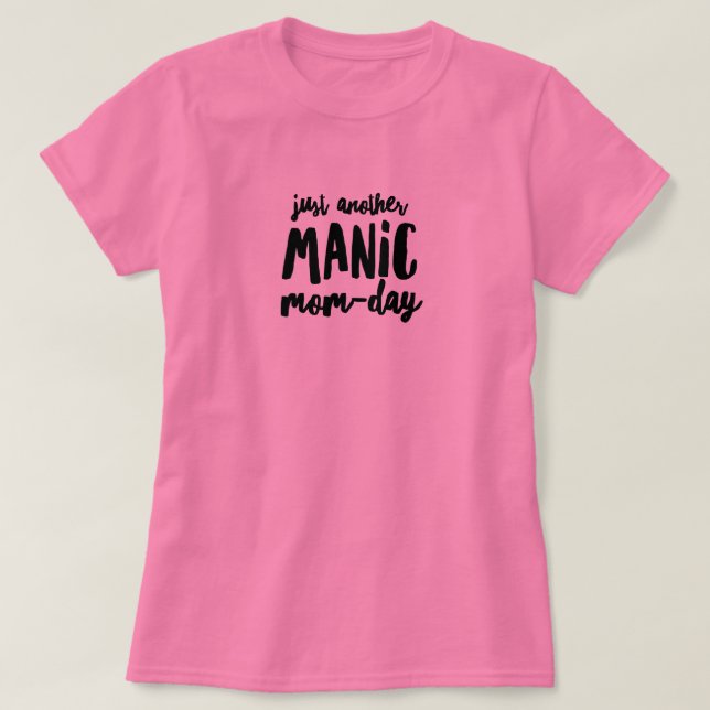 Manic Mama-Day Basic-T - Shirt (Design vorne)