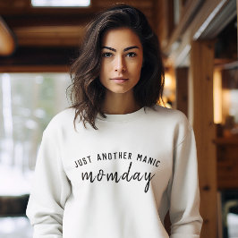 Manic Momday | Besetzte Mama Moderne Muttertagspau Sweatshirt