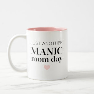 Manic Momday   Besetzte Mama Moderne Muttertagspau Zweifarbige Tasse