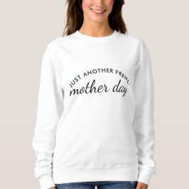 Manic Momday Busy Mom Modern Mother’s Day Pun Sweatshirt