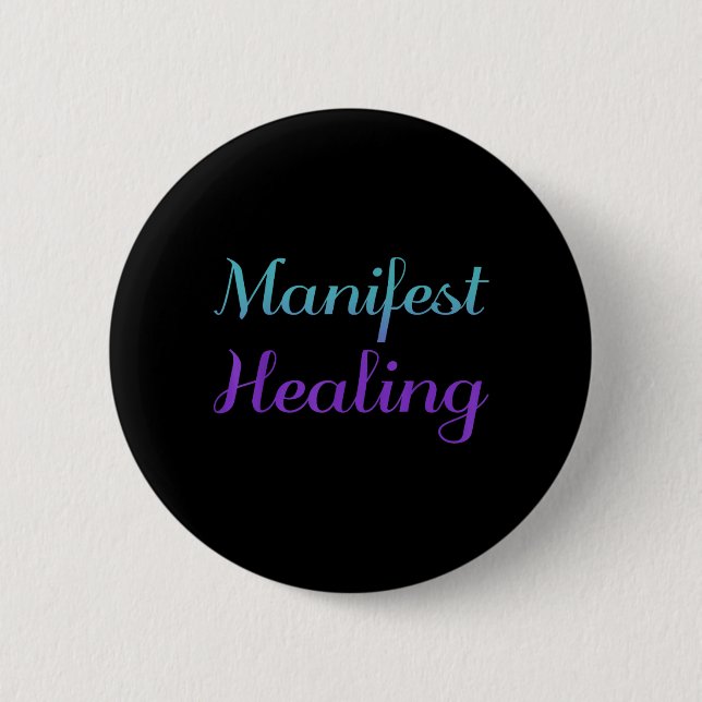 Manifest Healing Suizidpräventionsdesign Button (Vorderseite)