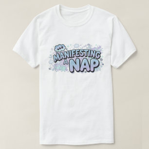Manifestieren Eines Tages Lustig Müde Pastell Comi T-Shirt