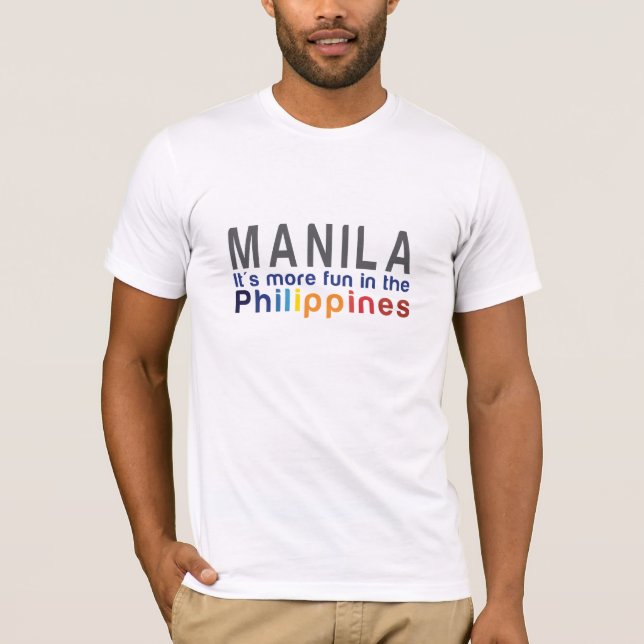 Manila. Es ist mehr Spaß im Philippinen-T - Shirt (Vorderseite)