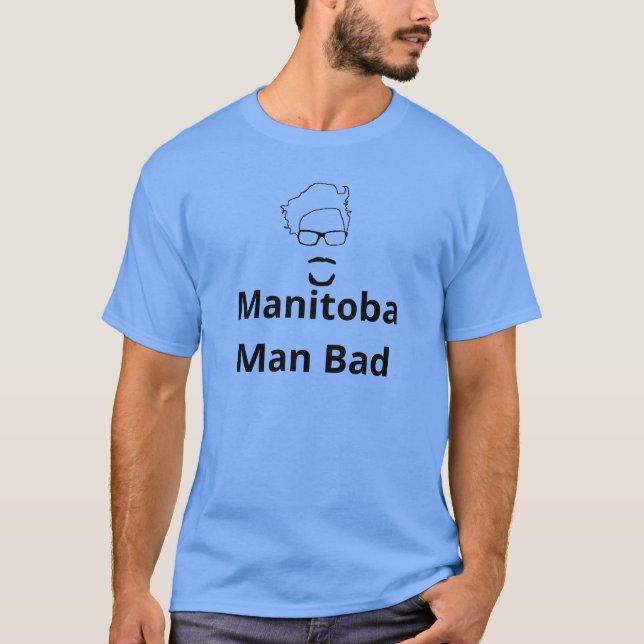 Manitoba Man Bad T - Shirt (dunkel) (Vorderseite)