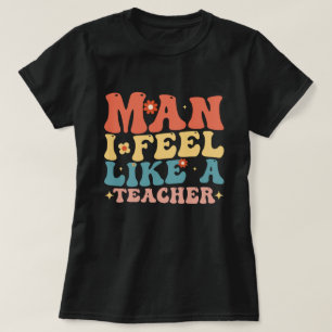 Mann, den ich wie ein Lehrer fühle, zurück zur Sch T-Shirt