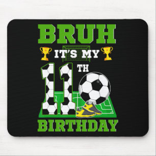 Mann, es ist mein 11. Geburtstag Jungen-Fußball-Th Mousepad