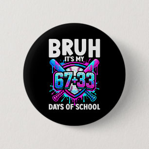 Mann, es ist mein 67 33 Tage Schultag Baseball 100 Button