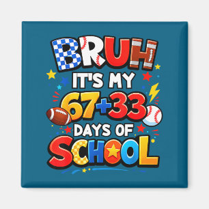 Mann, es ist mein 67 + 33 Tage Schultage Srts 100. Magnet