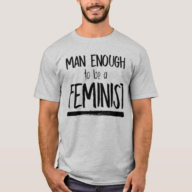 MANN GENUG, FEMINIST ZU SEIN T-Shirt (Vorderseite)