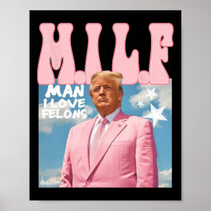 Mann I Liebe Felons Funny Trump Pink 2024 für Präs Poster