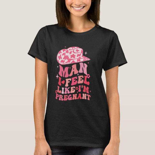 Mann, ich fühle mich, als wäre ich schwanger Weste T-Shirt (Vorderseite)