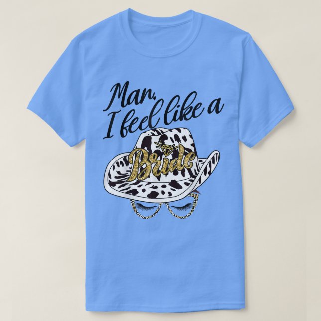 Mann ich fühle mich wie ein Bride Retro Cowboy Hat T-Shirt (Design vorne)