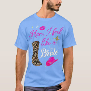 Mann ich fühle mich wie ein Bride Retro Cowboy Hat T-Shirt