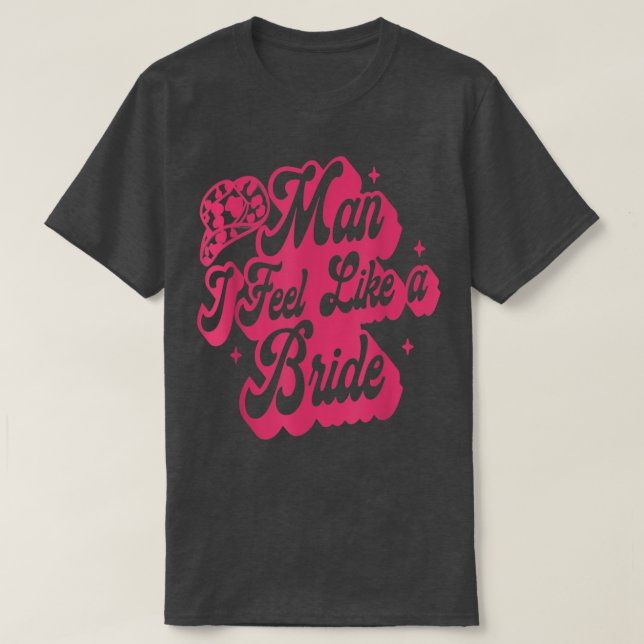 Mann ich fühle mich wie ein Bride Retro Cowboy Hat T-Shirt (Design vorne)
