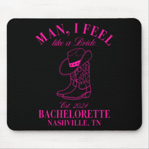 Mann ich fühle mich wie ein Cowgirls der Braut Nas Mousepad