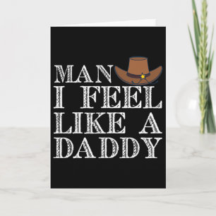 Mann, ich fühle mich wie ein Daddy Mann Daddy Lust Karte