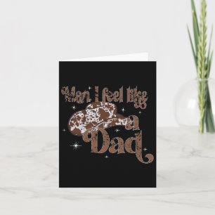 Mann ich fühle mich wie ein Vater Niedlichen lusti Karte