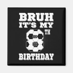 Mann, ich habe meinen 8. Geburtstag, 8-jährige Fuß Magnet