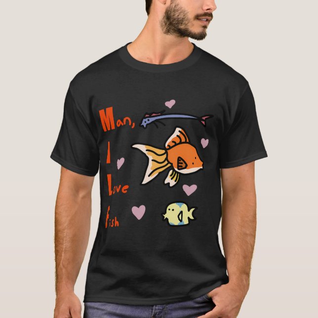 Mann, ich liebe Fisch T-Shirt (Vorderseite)