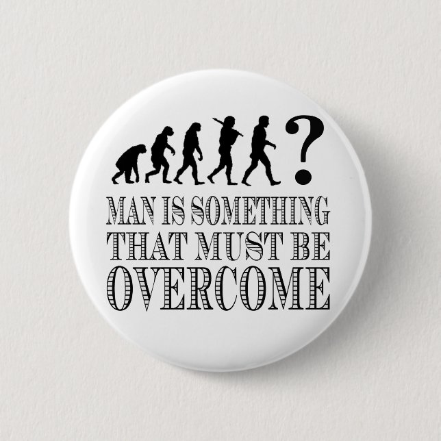 Mann ist etwas, der überwunden werden muss button (Vorderseite)