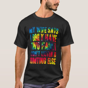 Mann meine Ehefrau sagen, ich habe nur zwei Fehler T-Shirt