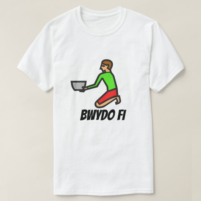 Mann mit Suppe Schüssel und walisischer Text bwydo T-Shirt (Design vorne)