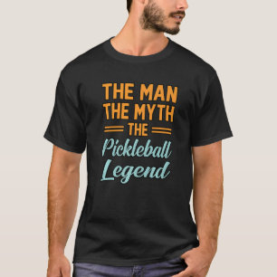 Mann Myth Pickleball Legende Sport Spieler Paddle T-Shirt
