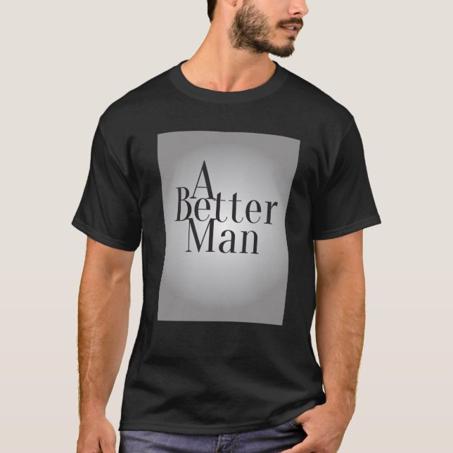 Mann-T - Shirt ein besserer Mann (Vorderseite)