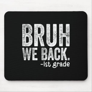 Mann, wir sind zurück 1. Klasse Zurück zur Schule  Mousepad