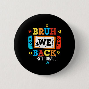 Mann, wir sind zurück 5. Klasse Zurück zur Schule Button