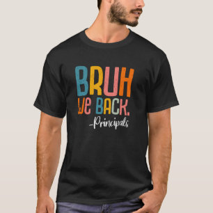Mann, wir sind zurück Schulleiter Zurück zur Schul T-Shirt