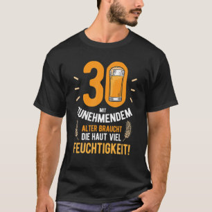 Männer 30. Geburtstag Mann Lustige Geschenke Bier T-Shirt