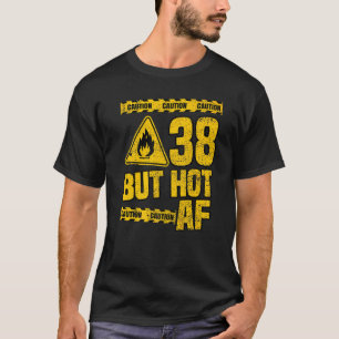 Männer 38. Geburtstag 38 Jahre aber Hot Af Funny M T-Shirt