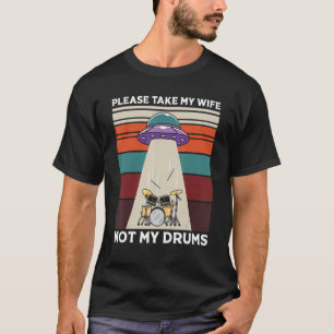 Männer Alien Entführung Drummer Bitte nehmen Sie m T-Shirt
