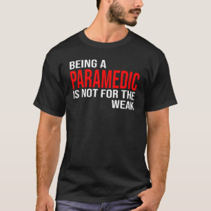 Männer als Paramediker zu sein, ist nicht für die T-Shirt