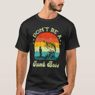 Männer Angeln Sei kein dummer Barsch-Fisch Papa V T-Shirt