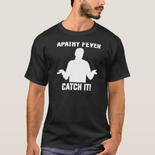 Männer Apathie-Fieber Fang es sarkastisch erwachse T-Shirt