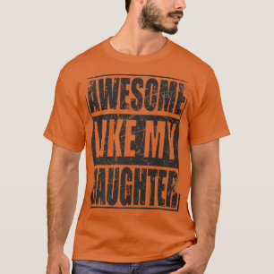 Männer Awesome wie meine Tochter Vatertag Lustig V T-Shirt