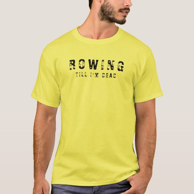 Männer Basic T-Shirt | Rudern bis ich tot bin (Vorderseite)