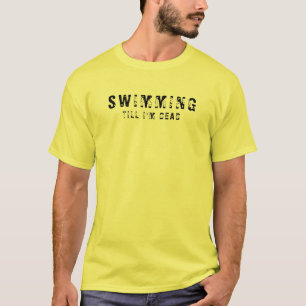 Männer Basic T-Shirt Schwimmen bis ich tot bin