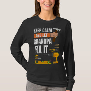 Männer Behielt Ruhe und Ließ Opa reparieren Es Han T-Shirt