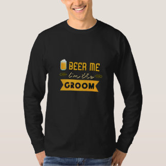 Männer Bier Mir Ich bin der Bräutigam Junggesellen T-Shirt