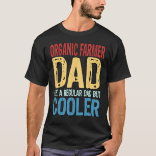 Männer Bio Bauer Vater Wie ein regulärer Vater, ab T-Shirt