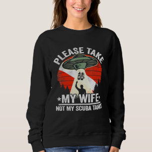 Männer bitte nehmen Sie meine Ehefrau, nicht meine Sweatshirt