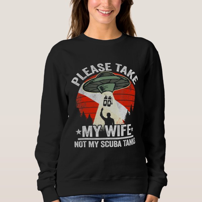 Männer bitte nehmen Sie meine Ehefrau, nicht meine Sweatshirt (Vorderseite)