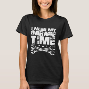 Männer brauche meine Garage Zeit Mechaniker T-Shirt