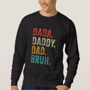 Männer Dada Daddy Papa Bruh Vatertag Vintage Re Sweatshirt
