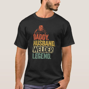 Männer Daddy Ehemann Schweißer Legende Metallarbei T-Shirt