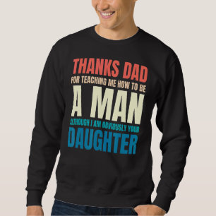 Männer danken Vater dafür, dass er mir beigebracht Sweatshirt