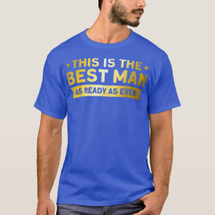 Männer, das ist der Trauzeuge, so bereit wie jeder T-Shirt